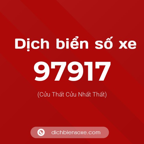 Ý nghĩa biển số xe 97917 là gì?