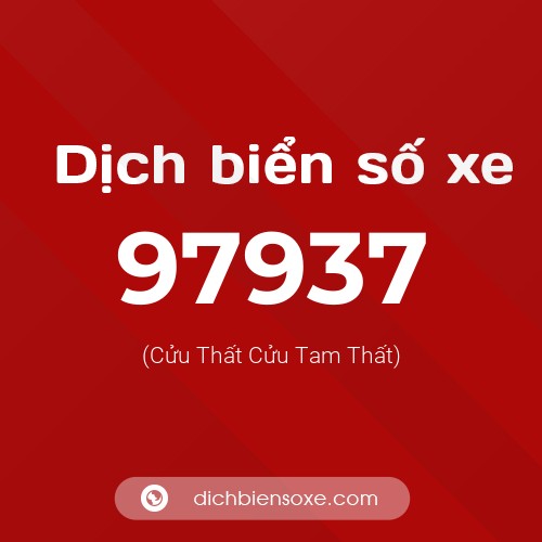 Ý nghĩa biển số xe 97937 là gì?