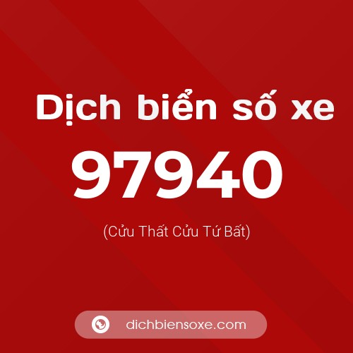 Ý nghĩa biển số xe 97940 là gì?