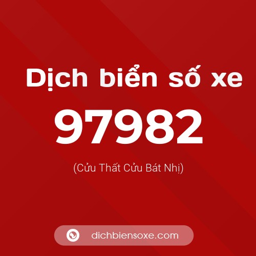 Ý nghĩa biển số xe 97982 là gì?