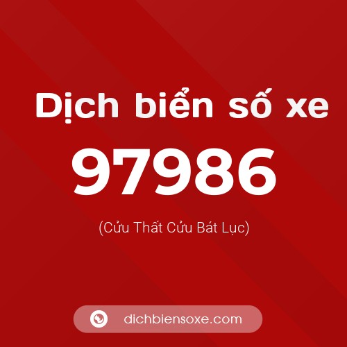 Ý nghĩa biển số xe 97986 là gì?