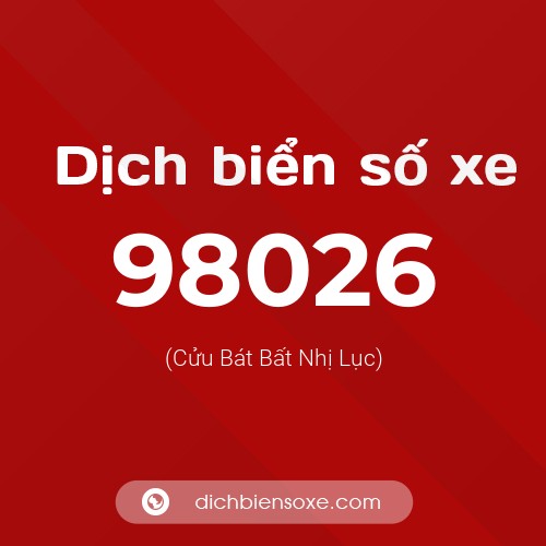 Ý nghĩa biển số xe 98026 là gì?