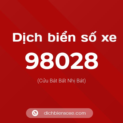 Ý nghĩa biển số xe 98028 là gì?