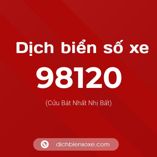 Ý nghĩa biển số xe 98120 là gì?