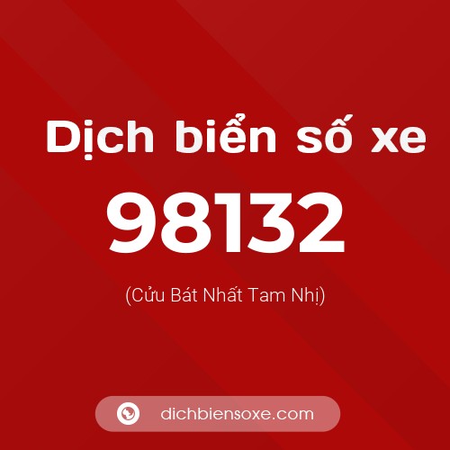 Ý nghĩa biển số xe 98132 là gì?