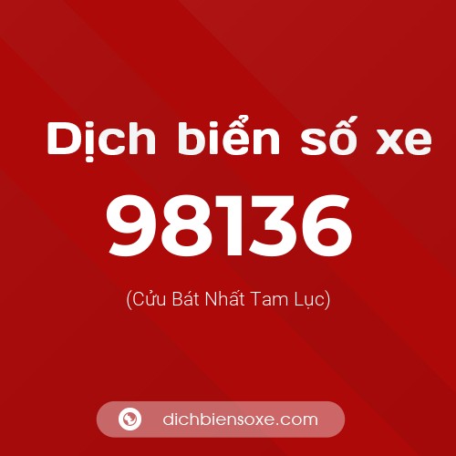 Ý nghĩa biển số xe 98136 là gì?