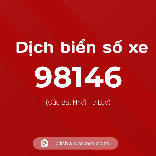 Ý nghĩa biển số xe 98146 là gì?