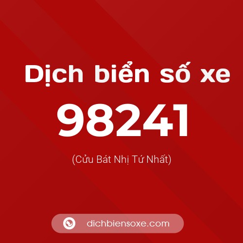 Ý nghĩa biển số xe 98241 là gì?