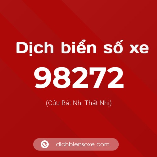 Ý nghĩa biển số xe 98272 là gì?