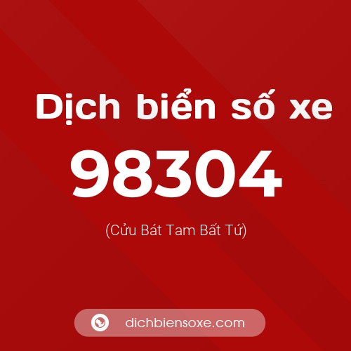Ý nghĩa biển số xe 98304 là gì?