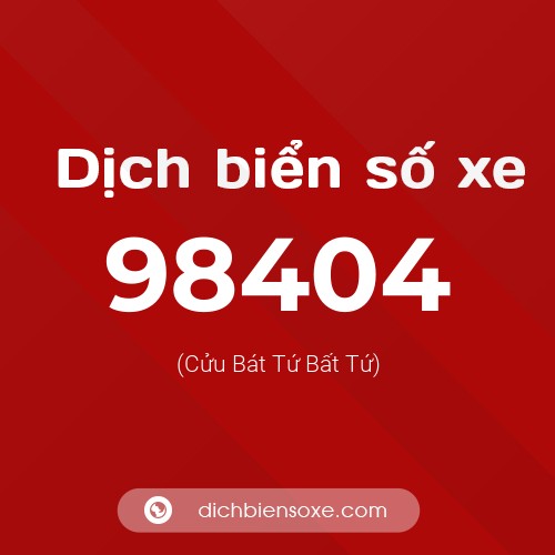 Ý nghĩa biển số xe 98404 là gì?