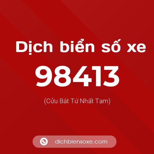 Ý nghĩa biển số xe 98413 là gì?