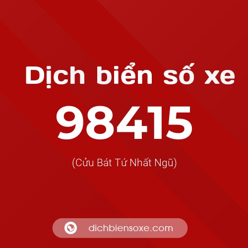 Ý nghĩa biển số xe 98415 là gì?