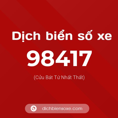 Ý nghĩa biển số xe 98417 là gì?