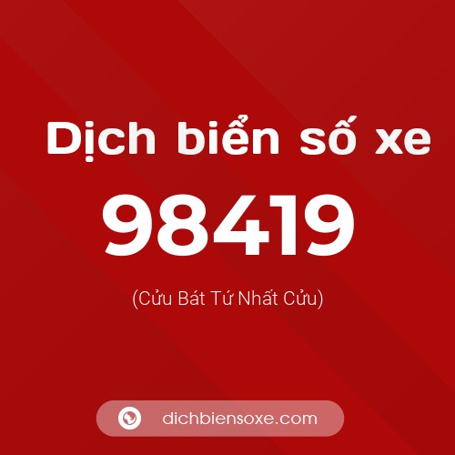 Ý nghĩa biển số xe 98419 là gì?