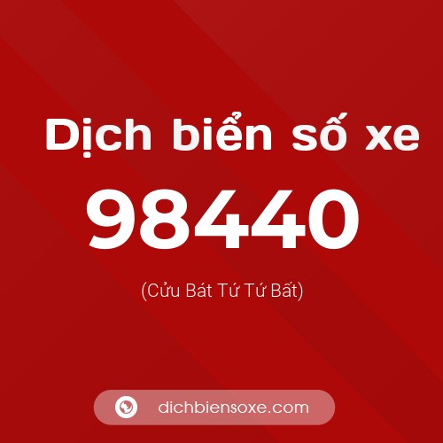 Ý nghĩa biển số xe 98440 là gì?