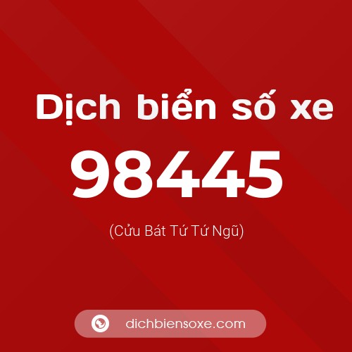 Ý nghĩa biển số xe 98445 là gì?