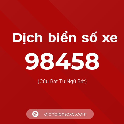 Ý nghĩa biển số xe 98458 là gì?