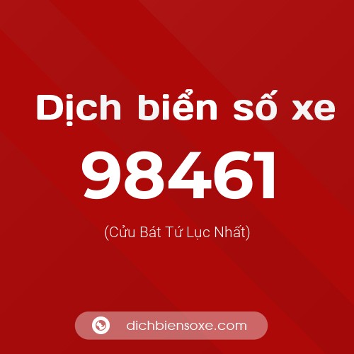 Ý nghĩa biển số xe 98461 là gì?