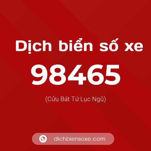 Ý nghĩa biển số xe 98465 là gì?