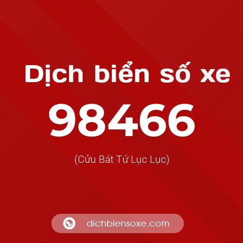 Ý nghĩa biển số xe 98466 là gì?