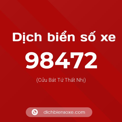 Ý nghĩa biển số xe 98472 là gì?