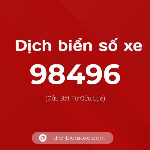 Ý nghĩa biển số xe 98496 là gì?