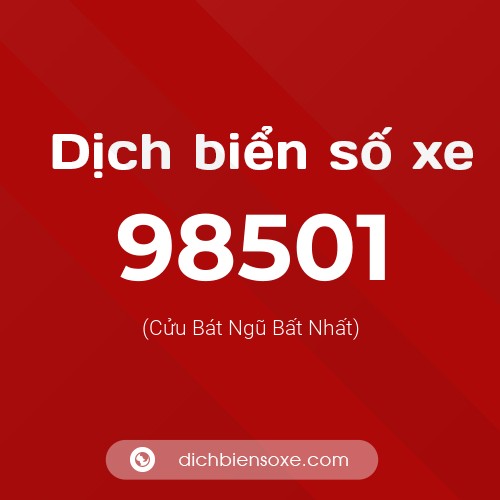 Ý nghĩa biển số xe 98501 là gì?