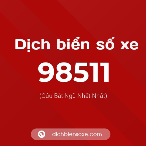 Ý nghĩa biển số xe 98511 là gì?
