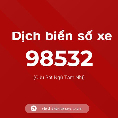 Ý nghĩa biển số xe 98532 là gì?