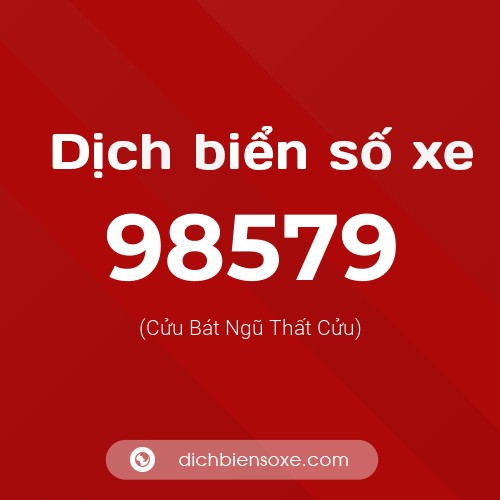 Ý nghĩa biển số xe 98579 là gì?