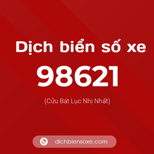 Ý nghĩa biển số xe 98621 là gì?