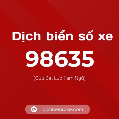 Ý nghĩa biển số xe 98635 là gì?