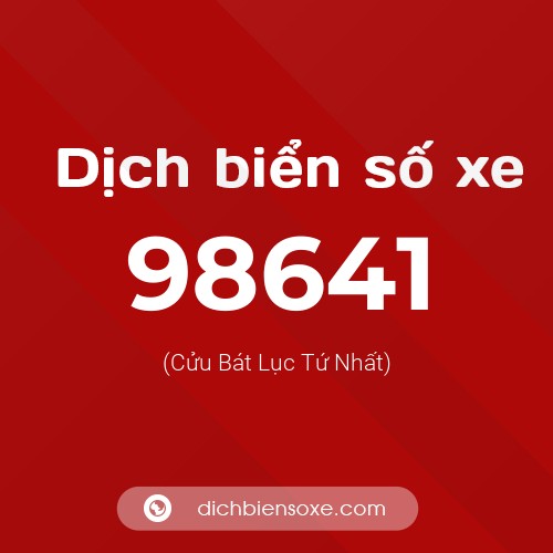 Ý nghĩa biển số xe 98641 là gì?