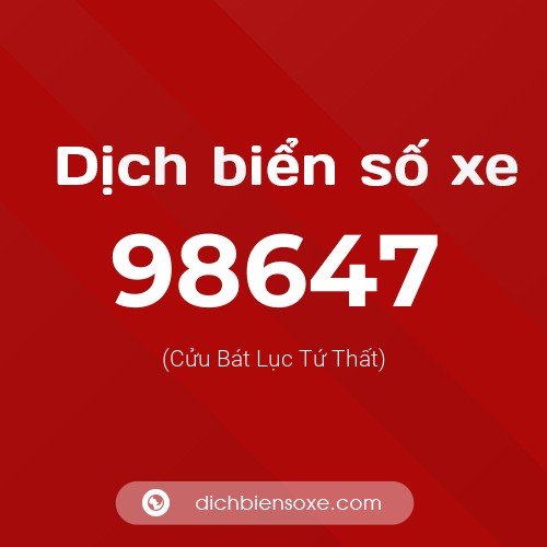 Ý nghĩa biển số xe 98647 là gì?