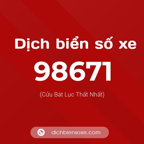 Ý nghĩa biển số xe 98671 là gì?