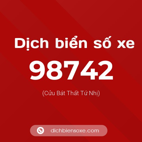 Ý nghĩa biển số xe 98742 là gì?