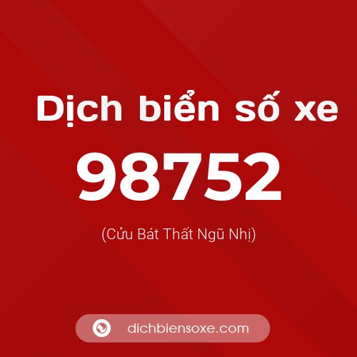 Ý nghĩa biển số xe 98752 là gì?