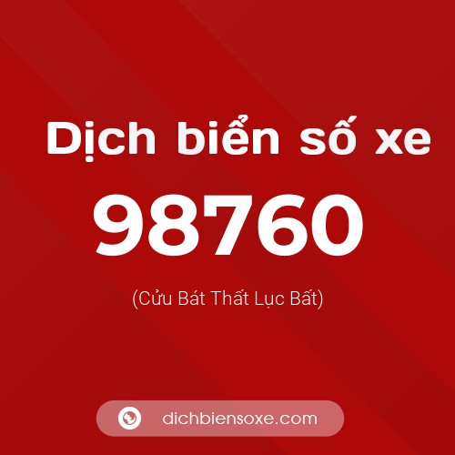 Ý nghĩa biển số xe 98760 là gì?