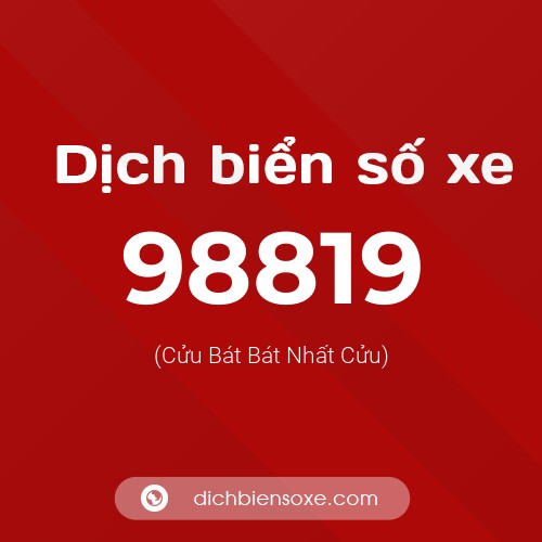 Ý nghĩa biển số xe 98819 là gì?