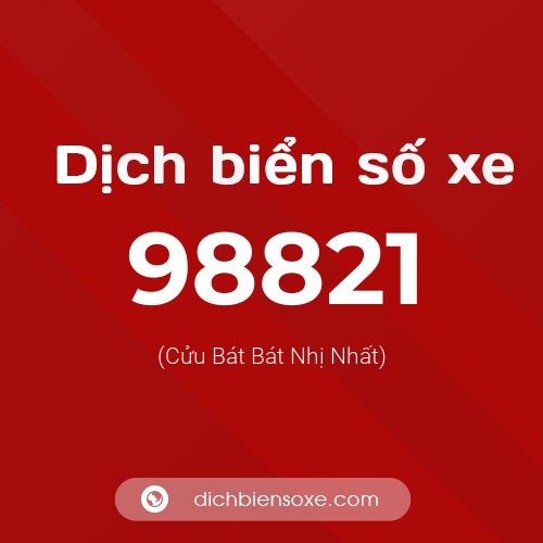 Ý nghĩa biển số xe 98821 là gì?