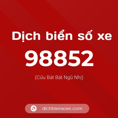 Ý nghĩa biển số xe 98852 là gì?