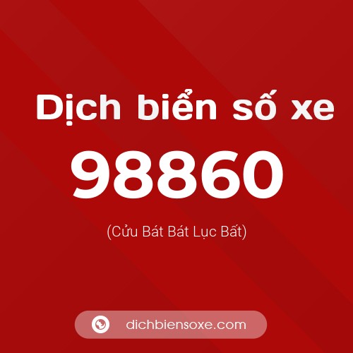 Ý nghĩa biển số xe 98860 là gì?