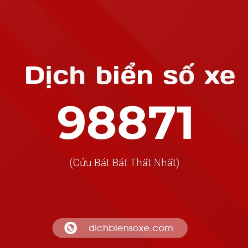 Ý nghĩa biển số xe 98871 là gì?