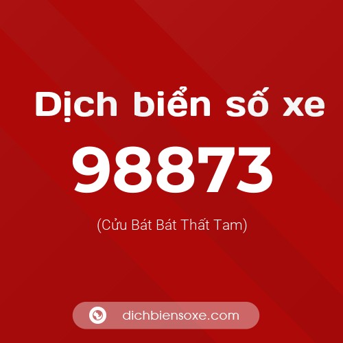 Ý nghĩa biển số xe 98873 là gì?