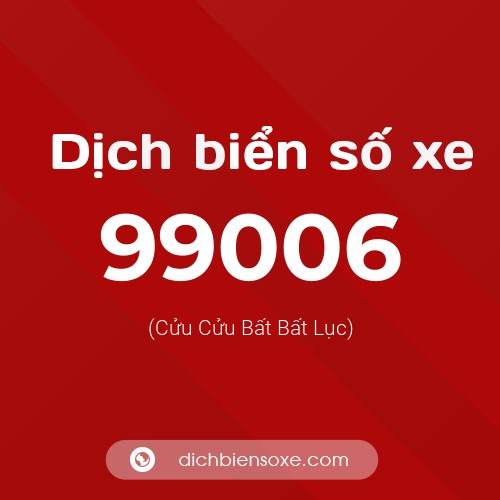 Ý nghĩa biển số xe 99006 là gì?