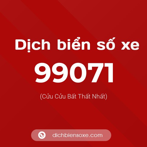 Ý nghĩa biển số xe 99071 là gì?
