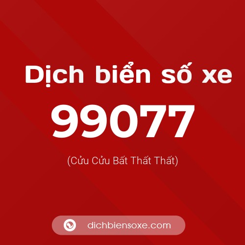 Ý nghĩa biển số xe 99077 là gì?