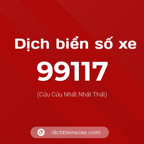 Ý nghĩa biển số xe 99117 là gì?