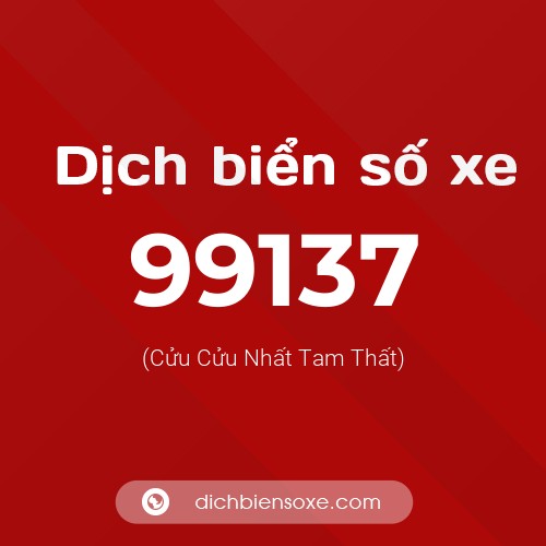 Ý nghĩa biển số xe 99137 là gì?